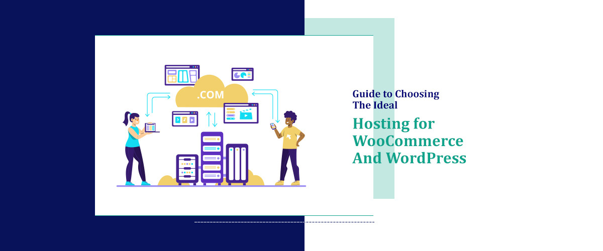 Guide to Choosing the Ideal Hosting for WooCommerce and WordPress